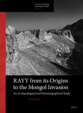 Rayy: From Its Origins to the Mongol Invasion
