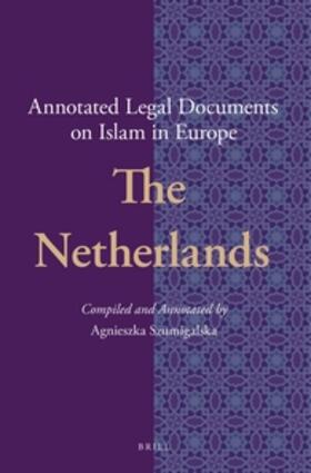 Annotated Legal Documents on Islam in Europe: The Netherlands