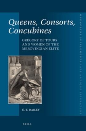 Queens, Consorts, Concubines: Gregory of Tours and Women of the Merovingian Elite