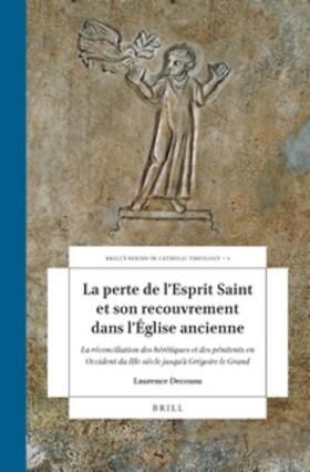 La Perte de l'Esprit Saint Et Son Recouvrement Dans l'Église Ancienne