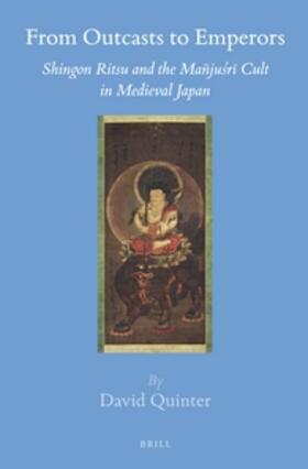 From Outcasts to Emperors: Shingon Ritsu and the Mañju&#347;r&#299; Cult in Medieval Japan