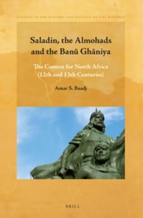 Saladin, the Almohads and the Ban&#363; Gh&#257;niya