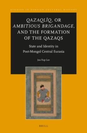 Qazaqlïq, or Ambitious Brigandage, and the Formation of the Qazaqs