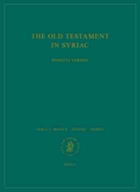 The Old Testament in Syriac According to the Peshi&#7789;ta Version, Part I Fasc. 1. Preface. - Genesis; Exodus