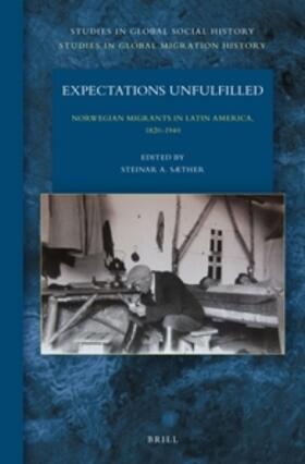 Expectations Unfulfilled: Norwegian Migrants in Latin America, 1820-1940