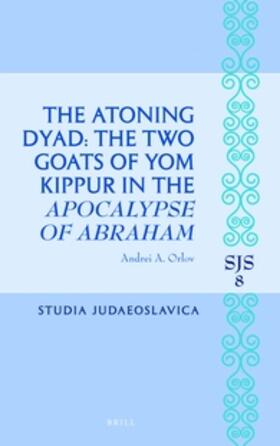 The Atoning Dyad: The Two Goats of Yom Kippur in the Apocalypse of Abraham