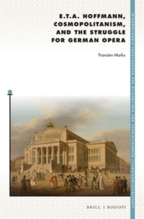 E. T. A. Hoffmann, Cosmopolitanism, and the Struggle for German Opera