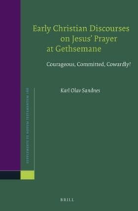 Early Christian Discourses on Jesus' Prayer at Gethsemane