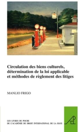 Circulation Des Biens Culturels, Détermination de la Loi Applicable Et Méthodes de Règlement Des Litiges