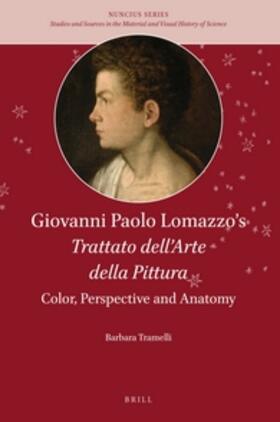 Giovanni Paolo Lomazzo's Trattato Dell'arte Della Pittura: Color, Perspective and Anatomy