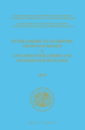Inter-American Yearbook on Human Rights / Anuario Interamericano de Derechos Humanos, Volume 31 (2015) (3 Volume Set)