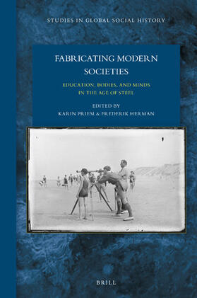 Fabricating Modern Societies: Education, Bodies, and Minds in the Age of Steel