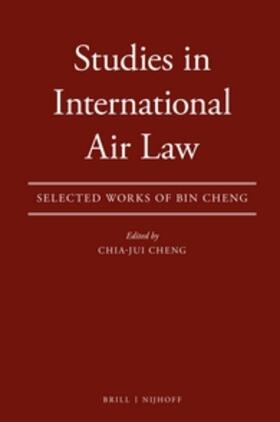 Studies in International Air Law: Collected Work of Cheng Bin