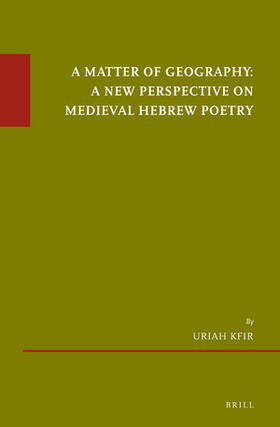 A Matter of Geography: A New Perspective on Medieval Hebrew Poetry