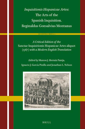 Inquisitionis Hispanicae Artes: The Arts of the Spanish Inquisition. Reginaldus Gonsalvius Montanus