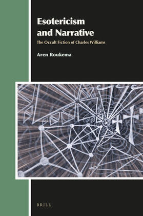 Esotericism and Narrative: The Occult Fiction of Charles Williams