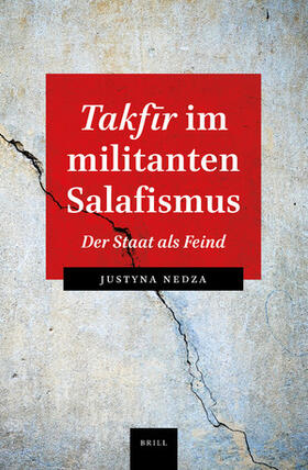 Takf&#299;r Im Militanten Sala&#64257;smus: Der Staat ALS Feind