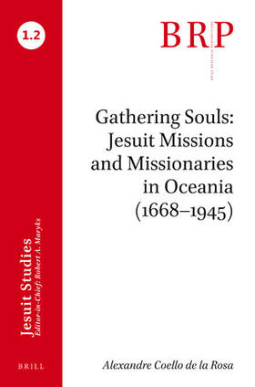 Gathering Souls: Jesuit Missions and Missionaries in Oceania (1668-1945)