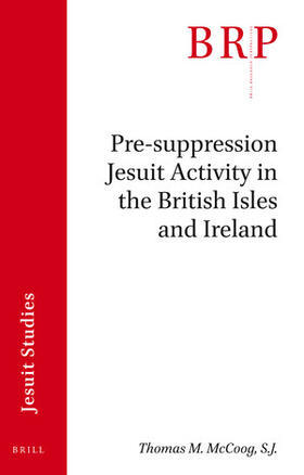 Pre-Suppression Jesuit Activity in the British Isles and Ireland