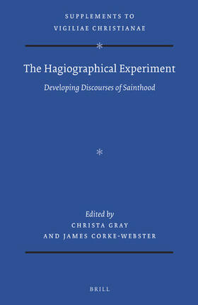 The Hagiographical Experiment: Developing Discourses of Sainthood