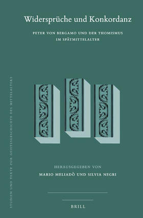 Widersprüche Und Konkordanz: Peter Von Bergamo Und Der Thomismus Im Spätmittelalter