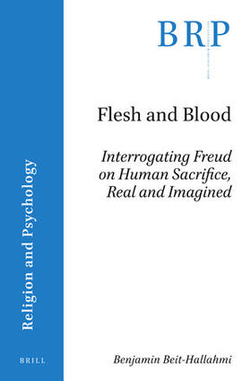 Flesh and Blood: Interrogating Freud on Human Sacrifice, Real and Imagined