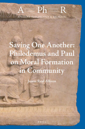 Saving One Another: Philodemus and Paul on Moral Formation in Community