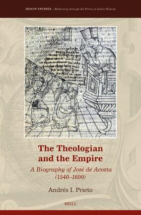 The Theologian and the Empire: A Biography of José de Acosta (1540-1600)