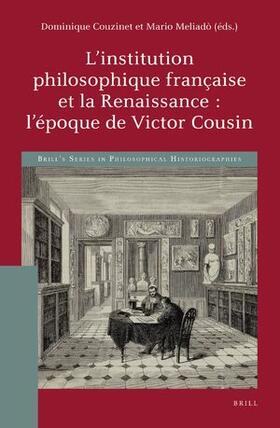 L'Institution Philosophique Française Et La Renaissance: l'Époque de Victor Cousin