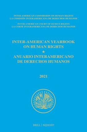 Inter-American Yearbook on Human Rights / Anuario Interamericano de Derechos Humanos, Volume 37 (2021) (Volume II)