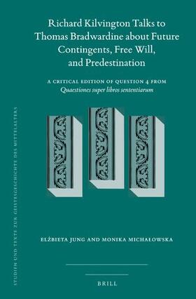 Richard Kilvington Talks to Thomas Bradwardine about Future Contingents, Free Will, and Predestination