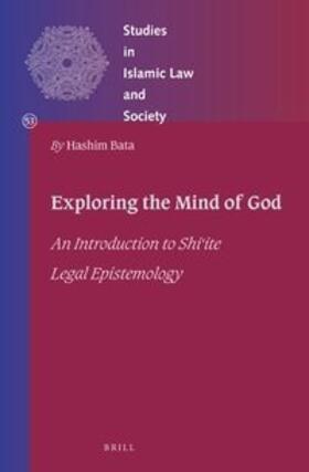 Exploring the Mind of God: An Introduction to Shi&#703;ite Legal Epistemology