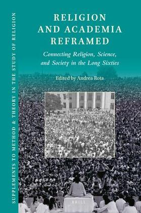 Religion and Academia Reframed: Connecting Religion, Science, and Society in the Long Sixties