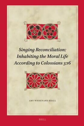 Singing Reconciliation: Inhabiting the Moral Life According to Colossians 3:16