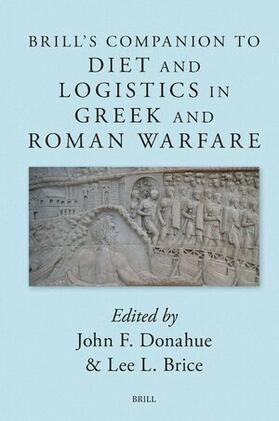 Brill's Companion to Diet and Logistics in Greek and Roman Warfare