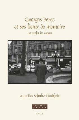 Georges Perec Et Ses Lieux de Mémoire