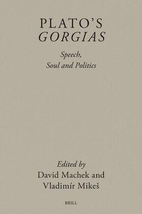 Plato's Gorgias: Speech, Soul and Politics