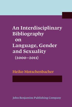 An Interdisciplinary Bibliography on Language, Gender and Sexuality (2000–2011)