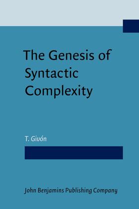 The Genesis of Syntactic Complexity