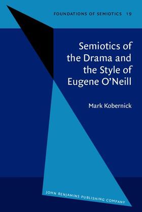Semiotics of the Drama and the Style of Eugene O'Neill