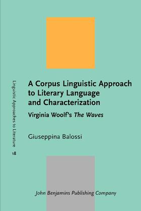A Corpus Linguistic Approach to Literary Language and Characterization