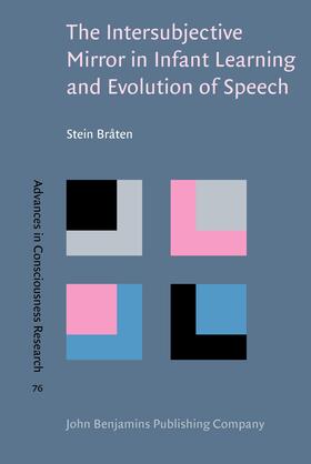 The Intersubjective Mirror in Infant Learning and Evolution of Speech