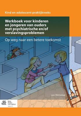 Werkboek Voor Kinderen En Jongeren Van Ouders Met Psychiatrische En/Of Verslavingsproblemen