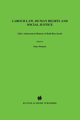 Labour Law, Human Rights and Social Justice: Liber Amicorum in Honour of Ruth Ben-Israel