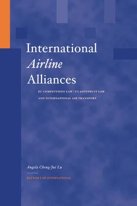International Airline Alliances: EC Competition Law/Us Antitrust Law and International Air Transport: EC Competition Law/Us Antitrust Law and Internat