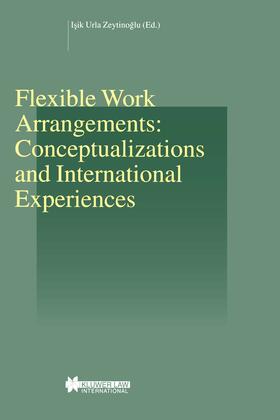 Flexible Work Arrangements: Conceptualizations and International Experiences: Conceptualizations and International Experiences
