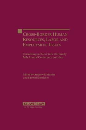 Cross-Border Human Resources, Labor and Employment Issues: Proceedings of New York University 54th Annual Conference on Labor
