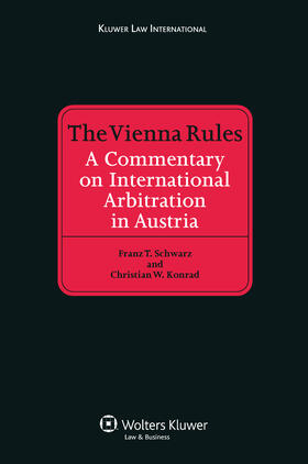 The Vienna Rules: A Commentary on International Arbitration in Austria