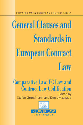 General Clauses and Standards in European Contract Law: Comparitive Law, EC Law and Contract Law Codification