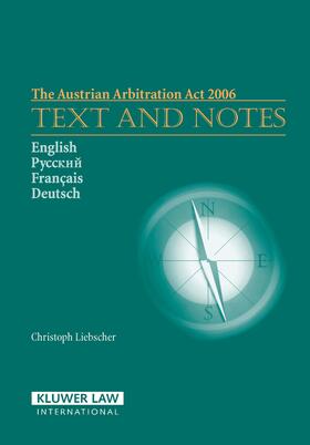 The Austrian Arbitration ACT 2006: Text and Notes: Text and Notes